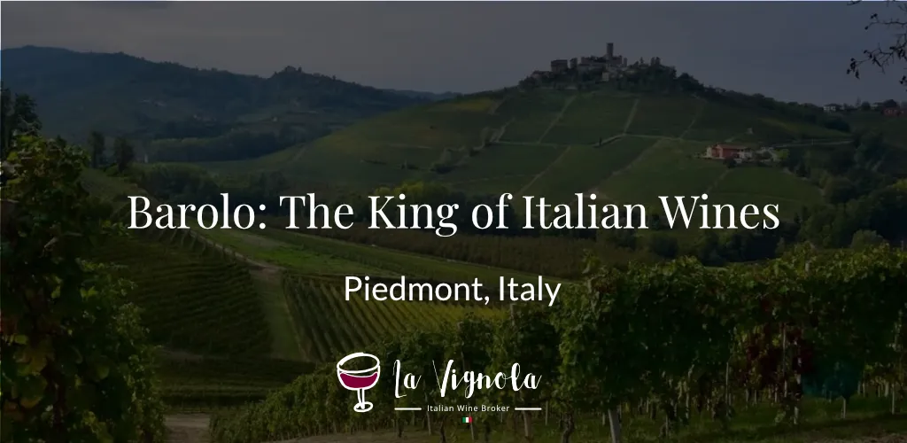 Barolo: The King of Italian Wines